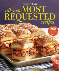 EDITORS AT TASTE OF HOME: Taste of Home All-New Most Requested Recipes: The Country's Best Family Cooks Share the Secrets Behind 268 Favorite Dishes! (Paperback)