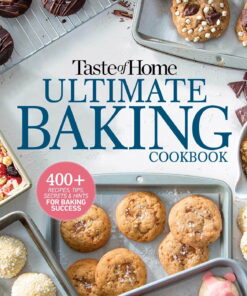 Taste of Home Baking: Taste of Home Ultimate Baking Cookbook : 575+ Recipes, Tips, Secrets and Hints for Baking Success (Other)